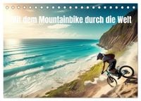 Produktbild: Mit dem Mountainbike durch die Welt (Tischkalender 2026 DIN A5 quer), CALVENDO Monatskalender