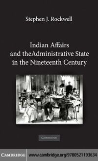 Produktbild: Indian Affairs and the Administrative State in the Nineteenth Century