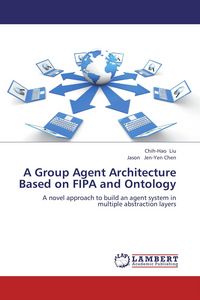Produktbild: A Group Agent Architecture Based on FIPA and Ontology