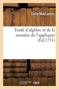 Produktbild: Trait&eacute; d'alg&egrave;bre et de la mani&egrave;re de l'appliquer