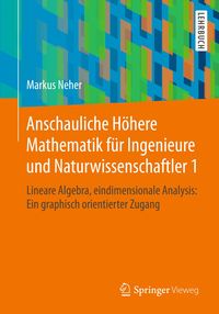Produktbild: Anschauliche H&ouml;here Mathematik f&uuml;r Ingenieure und Naturwissenschaftler 1