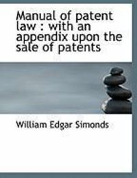 Produktbild: Manual of Patent Law: With an Appendix Upon the Sale of Patents