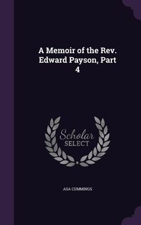 Produktbild: A Memoir of the Rev. Edward Payson, Part 4