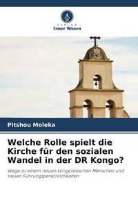 Produktbild: Welche Rolle spielt die Kirche f&uuml;r den sozialen Wandel in der DR Kongo?