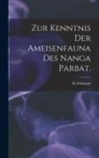 Produktbild: Zur Kenntnis Der Ameisenfauna Des Nanga Parbat.