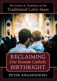 Produktbild: Reclaiming Our Roman Catholic Birthright