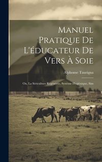 Produktbild: Manuel Pratique de L'&eacute;ducateur de Vers &agrave; Soie