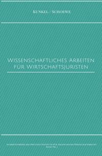 Produktbild: Schriftenreihe des Privaten Intituts f&uuml;r Angewandtes Wirtschaftsrecht / Wissenschaftliches Arbeiten f&uuml;r Wirtschaftsjuristen