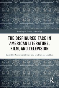 Produktbild: The Disfigured Face in American Literature, Film, and Television
