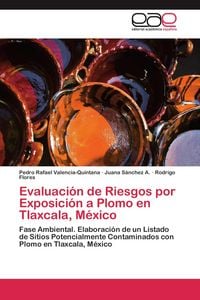 Produktbild: Evaluaci&oacute;n de Riesgos por Exposici&oacute;n a Plomo en Tlaxcala, M&eacute;xico