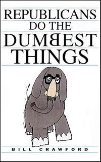 Produktbild: Republicans Do the Dumbest Things