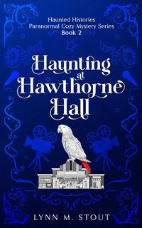 Produktbild: Haunting at Hawthorne Hall (Haunted Histories, #2)