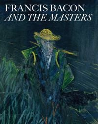 Produktbild: Francis Bacon and the Masters
