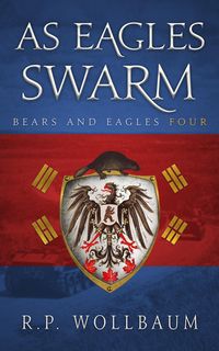 Produktbild: As Eagles Swarm (Bears and Eagles, #4)