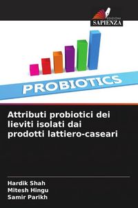 Produktbild: Attributi probiotici dei lieviti isolati dai prodotti lattiero-caseari