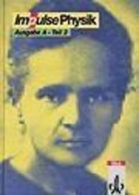 Produktbild: Impulse Physik  Ausgabe A. Teil 3. Sch&uuml;lerbuch 11./12. Schuljahr