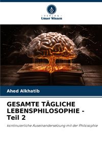 Produktbild: Gesamte T&auml;gliche Lebensphilosophie - Teil 2