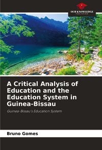 Produktbild: A Critical Analysis of Education and the Education System in Guinea-Bissau
