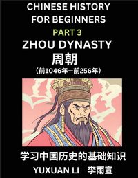 Produktbild: Chinese History (Part 3) - Zhou Dynasty, Learn Mandarin Chinese language and Culture, Easy Lessons for Beginners to Learn Reading Chinese Characters,