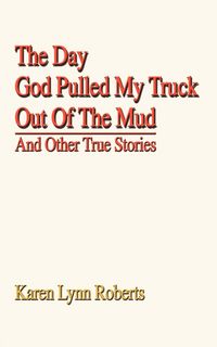 Produktbild: The Day God Pulled My Truck Out Of The Mud