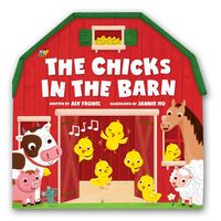 Produktbild: The Chicks in the Barn (a Barn-Shaped Novelty Board Book for Toddlers)
