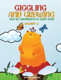 Produktbild: Giggling and Growing with the Groundhogs of Happy Town
