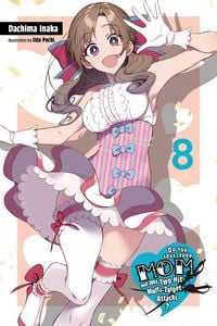 Produktbild: Do You Love Your Mom and Her Two-Hit Multi-Target Attacks?, Vol. 8 (Light Novel)