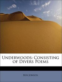 Produktbild: Jonson, B: Underwoods: Consisting of Divers Poems