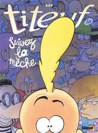 Produktbild: Zep: Titeuf 18. Suivez la m&egrave;che