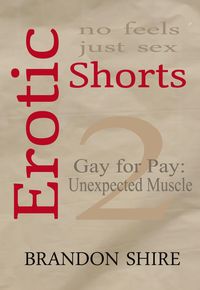 Produktbild: Erotic Shorts: Gay for Pay - Unexpected Muscle