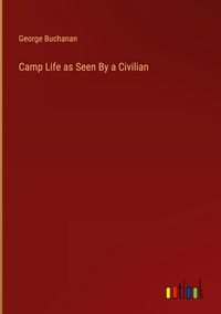 Produktbild: Camp Life as Seen By a Civilian