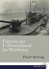 Produktbild: Fahrten der U Deutschland im Weltkrieg