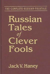 Produktbild: Haney, J: Russian Tales of Clever Fools: Complete Russian Fo