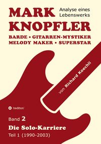 Produktbild: Mark Knopfler (Band 2) - Die Solo-Karriere (Teil 1), das 424 Seiten starke Buch