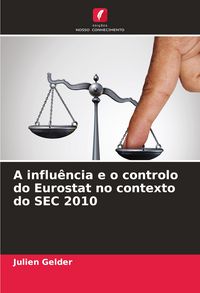 Produktbild: A influ&ecirc;ncia e o controlo do Eurostat no contexto do SEC 2010
