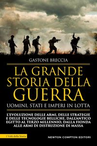Produktbild: La grande storia della guerra. Uomini, Stati e imperi in lotta