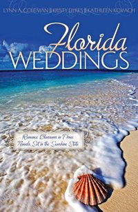 Produktbild: Florida Weddings: Romance Blossoms in Three Novels Set in the Sunshine State
