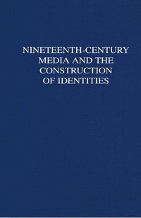 Produktbild: Nineteenth-Century Media and the Construction of Identities
