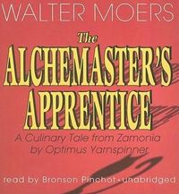 Bild vom Artikel The Alchemaster's Apprentice: A Culinary Tale from Zamonia by Optimus Yarnspinner vom Autor Walter Moers