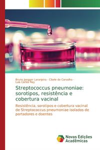 Produktbild: Streptococcus pneumoniae: sorotipos, resist&ecirc;ncia e cobertura vacinal