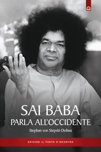 Produktbild: Sai Baba parla all'Occidente. 366 norme di vita quotidiana che illuminino l'animo e tocchino il cuore