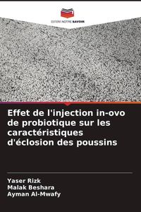 Produktbild: Effet de l'injection in-ovo de probiotique sur les caract&eacute;ristiques d'&eacute;closion des poussins