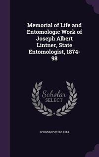 Produktbild: Memorial of Life and Entomologic Work of Joseph Albert Lintner, State Entomologist, 1874-98