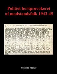 Produktbild: Politiet bortprovokeret af modstandsfolk 1943-45