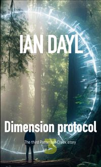 Produktbild: Ian Dayl - Dimension protocol (Patterson Creek stories, #3)
