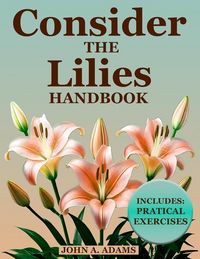 Produktbild: Adams, J: Consider The Lilies Handbook