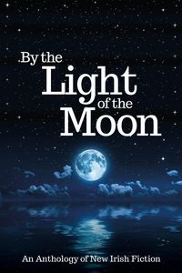 Produktbild: By the Light of the Moon: An Anthology