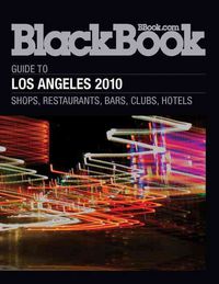 Produktbild: Blackbook Guide to Los Angeles: Shops, Restaurants, Bars, Clubs, Hotels