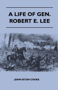 Produktbild: A Life of Gen. Robert E. Lee
