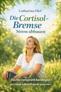 Produktbild: Die Cortisol-Bremse - Stress abbauen